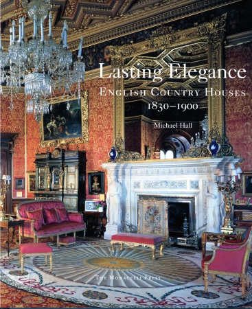 книга Lasting Elegance: English Country Houses 1830-1900, автор: Michael Hall
